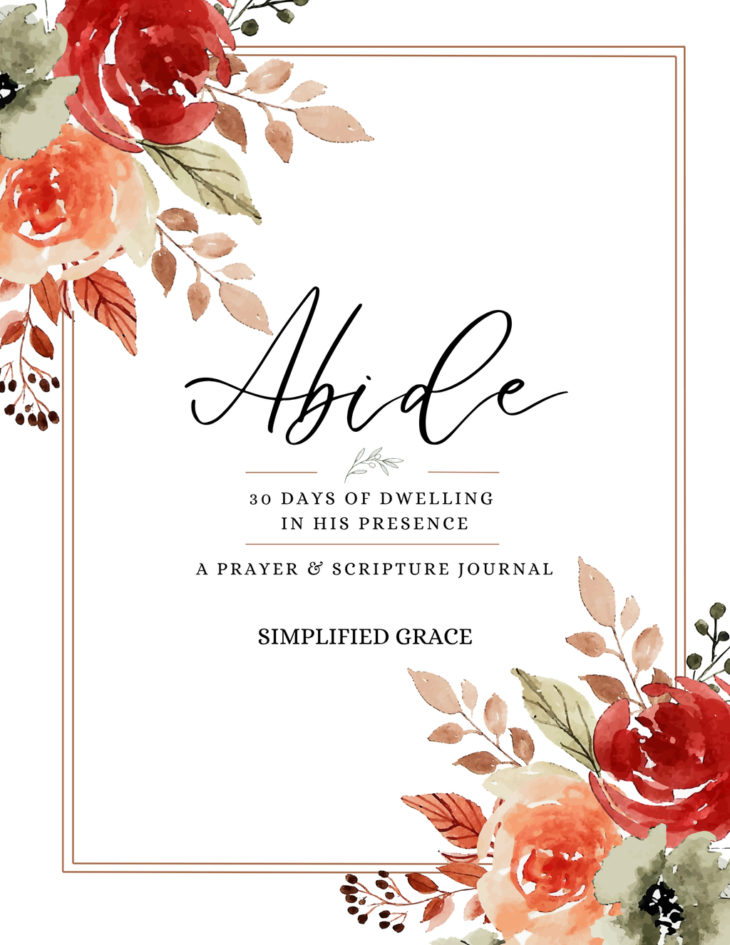 Abide: 30 Days of Dwelling in His Presence – A Prayer & Scripture Journal (Digital PDF)